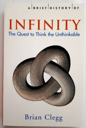 A BRIEF HISTORY OF INFINITY - Brian Clegg