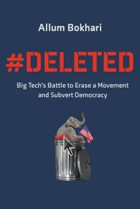 #Deleted: Big Tech's Battle to Erase a Movement and Subvert Democracy